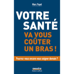 ISBN Votre santé va vous coûter un bras : Le livre de Marc Payet