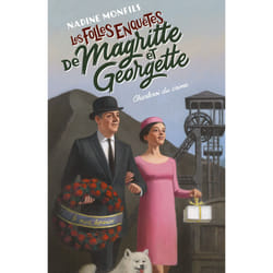 ISBN Les Folles enquêtes de Magritte et Georgette - Charleroi du crime : Le livre de Nadine Monfils