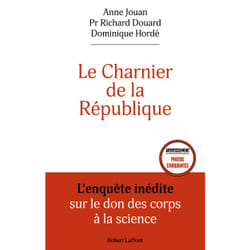 ISBN Le Charnier de la République - L'enquête inédite sur le don des corps à la science : Le livre de Anne Jouan, Richard Drouard, Dominique Hordé