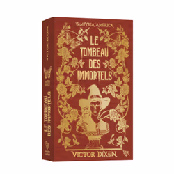 ISBN Le Tombeau des Immortels - Edition collector (Vampyria America : le cycle des desperados) - 1 : Le livre de Victor Dixen ...