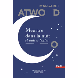 ISBN Meurtre dans la nuit et autres textes : Le livre de Margaret Atwood, Roman, 128 pages