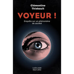 ISBN Voyeur ! - Enquête sur un phénomène de société : Le livre de Clémentine Thiebault