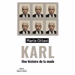 ISBN Karl - Une histoire de la mode : Le livre de Marie Ottavi, biographie, 696 pages