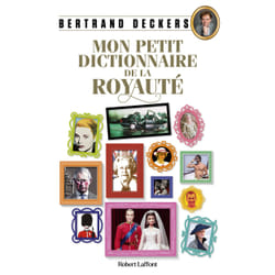 ISBN Mon Petit Dictionnaire de la royauté : Le livre de Bertrand Deckers