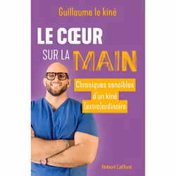ISBN Le Coeur sur la main - Chroniques sensibles d'un kiné (extra)ordinaire : Le livre de Guillaume le kiné, Essai, 240 pages