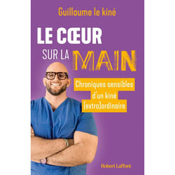 ISBN Le Coeur sur la main - Chroniques sensibles d'un kiné (extra)ordinaire : Le livre de Guillaume le kiné