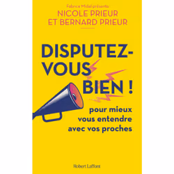 ISBN Disputez-vous bien ! - Pour mieux vous entendre avec vos proches : Le livre de Nicole Prieur, Bernard Prieur, Santé, esp ...