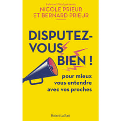 ISBN Disputez-vous bien ! - Pour mieux vous entendre avec vos proches : Le livre de Nicole Prieur, Bernard Prieur