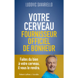 ISBN Votre cerveau, fournisseur officiel de bonheur : Le livre de Ludovic Savariello