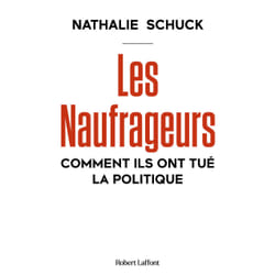 ISBN Les Naufrageurs - Comment ils ont tué la politique : Le livre de Nathalie Schuck