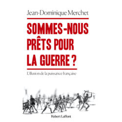 ISBN Sommes-nous prêts pour la guerre ? - L'illusion de la puissance française : Le livre de Jean-Dominique Merchet