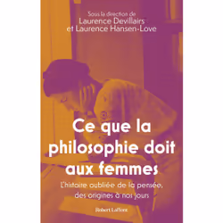 ISBN Ce que la philosophie doit aux femmes - L'histoire oubliée de la pensée, des origines à nos jours : Le livre de Collecti ...