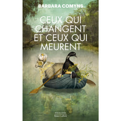ISBN Ceux qui changent et ceux qui meurent : Le livre de Barbara Comyns