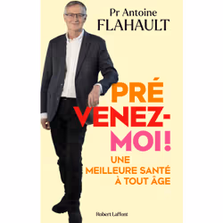 ISBN Prévenez-moi ! - Une meilleure santé à tout âge : Le livre de Antoine Flahault, Santé, esprit et corps, 352 pages
