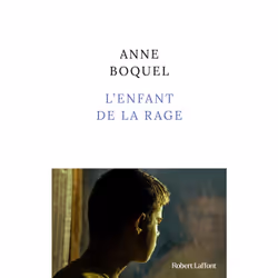 ISBN L'enfant de la rage - Rentrée littéraire janvier 2024 : Le livre de Anne BOQUEL, Roman, 288 pages