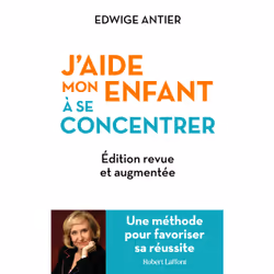 ISBN J'aide mon enfant à se concentrer - Une méthode pour favoriser sa réussite : Le livre de Edwige Antier, Santé, esprit et ...