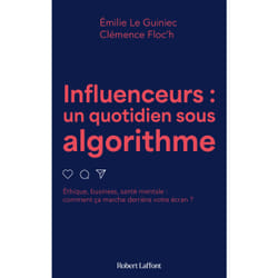 ISBN Influenceurs, un quotidien sous algorithme : Le livre de Emilie Le Guiniec, Clémence Floc&#039;h