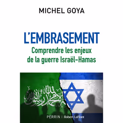 ISBN L'Embrasement - Comprendre les enjeux de la guerre Israël-Hamas : Le livre de Michel Goya, société, 240 pages