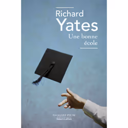 ISBN Une bonne école : Le livre de Richard Yates, Roman, 272 pages