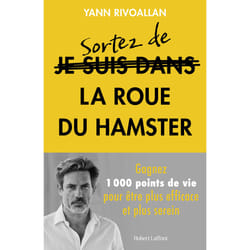 ISBN Sortez de la roue du hamster - Gagnez 1000 points de vie pour être plus efficace et plus serein : Le livre de Yann Rivoallan