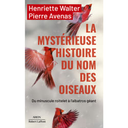 ISBN La mystérieuse histoire du nom des oiseaux : Le livre de Henriette Walter, Pierre Avenas
