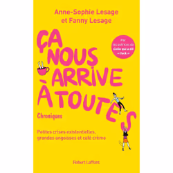 ISBN Ca nous arrive à toutes : Le livre de Anne Sophie Lesage, Fanny Lesage, Santé, esprit et corps, 176 pages