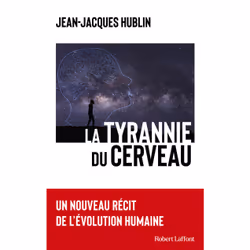 ISBN La tyrannie du cerveau : Le livre de Jean-Jacques Hublin, Essai, 320 pages