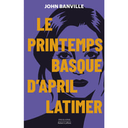 ISBN Le Printemps basque d'April Latimer : Le livre de John Banville