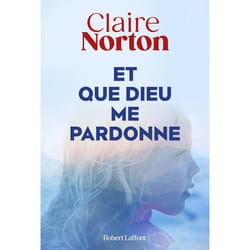 ISBN Et que dieu me pardonne : Le livre de Claire Norton