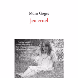 ISBN Jeu cruel : Le livre de Mara Goyet, biographie, 180 pages