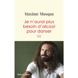 ISBN Je n'aurai plus besoin d'alcool pour danser : Le livre de Maxime Musqua