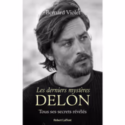ISBN Les derniers mystères Delon - Tous ses secrets révélés : Le livre de Bernard Violet, biographie, 682 pages