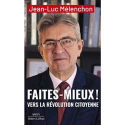 ISBN Faites mieux ! Vers la Révolution citoyenne : Le livre de Jean-Luc Mélenchon