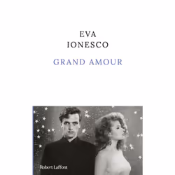 ISBN Grand amour : Le livre de Eva Ionesco, Roman, 320 pages