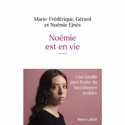 ISBN Noémie est en vie : Le livre de Gérard Ejnès, Noémie Ejnès, Marie-Frédérique Ejnès, biographie, 264 pages