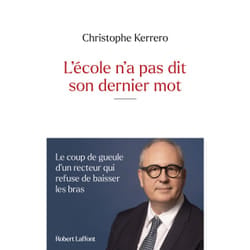 ISBN L'école n'a pas dit son dernier mot - Le coup de gueule d'un recteur qui refuse de baisser les bras : Le livre de Christophe Kerrero