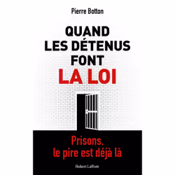 ISBN Quand les détenus font la loi : Le livre de Pierre Botton, société, 240 pages