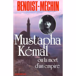 ISBN Mustapha Kemal Ou La Mort D'Un Empire, biographie, Français, Livre broché