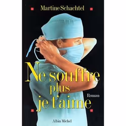 ISBN Ne souffre plus je t'aime, Roman, Français, Livre broché, 208 pages