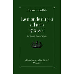 Le Monde du jeu à Paris, 1715-1800