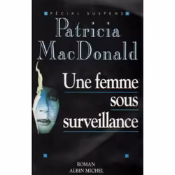 ISBN Une femme sous surveillance, Thrillers, Français, Livre broché, 416 pages