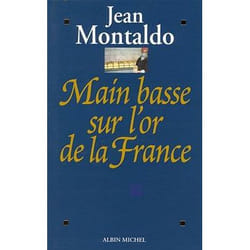 Main basse sur l'or de la France