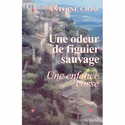 ISBN Une odeur de figuier sauvage, biographie, Français, Livre broché, 286 pages