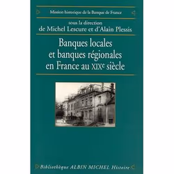 ISBN Banques locales et banques régionales en France au XIXe siècle, Économie, Français, Livre broché, 352 pages
