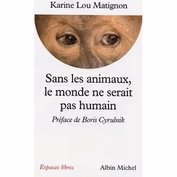 ISBN Sans les animaux, le monde ne serait pas humain, Psychologie, Français, Livre broché, 352 pages