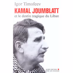 ISBN Kamal Joumblatt Et Le Destin Tragique Du Liban, histoire, Français