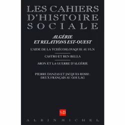 ISBN n° 23 - Algérie et relations Est-Ouest. L'aide de la Tchécoslovaquie au FLN, Castro et Ben Bella, Aron et la guerre d'Al ...