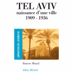 ISBN Tel Aviv, naissance d'une ville 1909-1936, histoire, Français, Livre broché, 240 pages