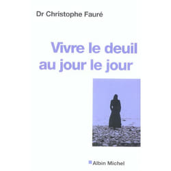 Vivre le deuil au jour le jour (edition 2004)