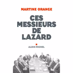 ISBN Ces Messieurs de Lazard, société, Français, Livre broché, 352 pages